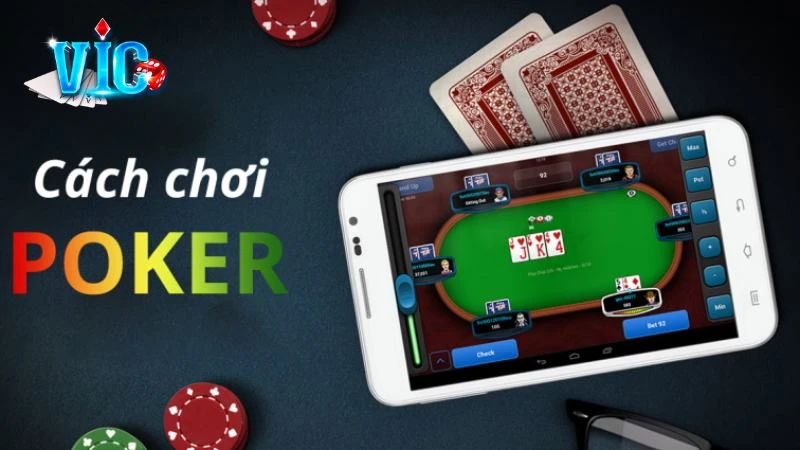 Hướng dẫn luật chơi game bài Poker cơ bản cho tân thủ